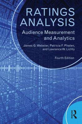 Ratings Analysis: Audience Measurement and Analytics - Webster, James G, and Phalen, Patricia F, and Lichty, Lawrence W