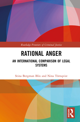 Rational Anger: An International Comparison of Legal Systems - Bergman Blix, Stina, and Trnqvist, Nina