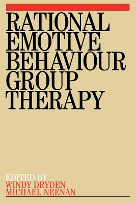 Rational Emotive Behaviour Group Therapy - Dryden, Windy, and Neenan, Michael