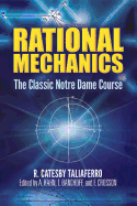 Rational Mechanics: The Classic Notre Dame Course