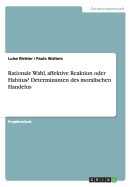 Rationale Wahl, Affektive Reaktion Oder Habitus? Determinanten Des Moralischen Handelns