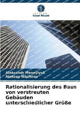 Rationalisierung des Baus von verstreuten Gebuden unterschiedlicher Gre - Meneylyuk, Aleksendr, and Nikiforov, Aleksey