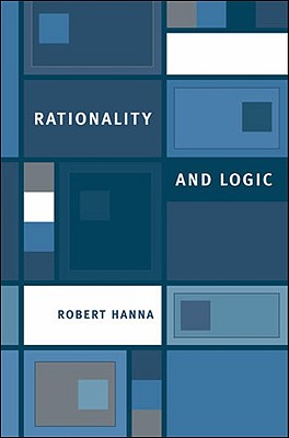 Rationality and Logic - Hanna, Robert