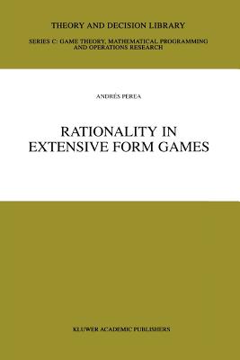 Rationality in Extensive Form Games - Perea, Andrs