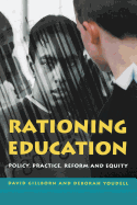 Rationing Education: Policy, Practice, Reform, and Equity