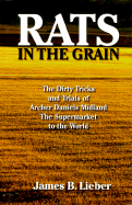 Rats in the Grain: The Dirty Tricks and Trials of Archer Daniels Midland