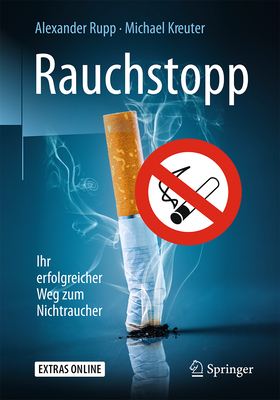 Rauchstopp: Ihr Erfolgreicher Weg Zum Nichtraucher - Rupp, Alexander, and Kreuter, Michael