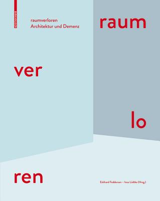 Raumverloren: Architektur Und Demenz - Feddersen, Eckhard (Editor), and Ludtke, Insa (Editor)