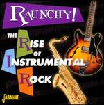 Raunchy! The Rise of Instrumental Rock