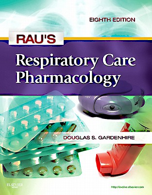 Rau's Respiratory Care Pharmacology - Gardenhire, Douglas S