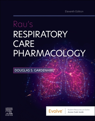Rau's Respiratory Care Pharmacology - Gardenhire, Douglas S, Edd
