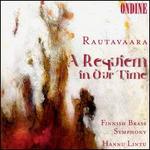 Rautavaara: A Requiem in Our Time