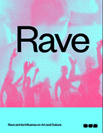 Rave: Rave and its Influence on Art and Culture