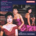Ravel: Piano Trio in A minor; Martinu: Piano Trio No. 1 - The Bekova Sisters