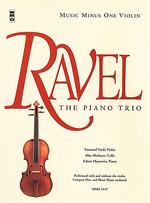 Ravel - The Piano Trio: Music Minus One Violin - Ravel, Maurice (Composer)