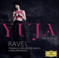 Ravel - Yuja Wang (piano); Zurich Tonhalle Orchestra; Lionel Bringuier (conductor)