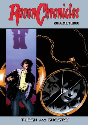 Raven Chronicles - Volume 3: Flesh and Ghosts - Alexander, Jim, and Reed, Gary