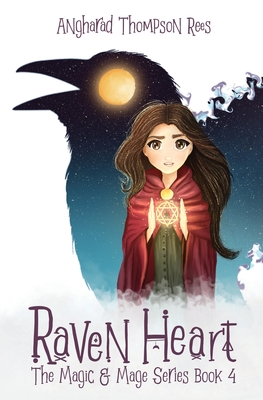 Raven Heart: Book 4 in the thrilling Magic and Mage series - Thompson Rees, Angharad