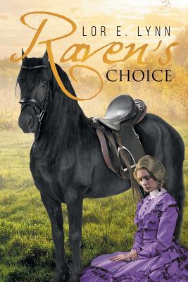 Raven's Choice - Lynn, Lor E