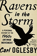 Ravens in the Storm: A Personal History of the 1960s Antiwar Movement