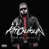 Raw and Un-Kutt - Kutt Calhoun