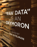 "Raw Data" Is an Oxymoron