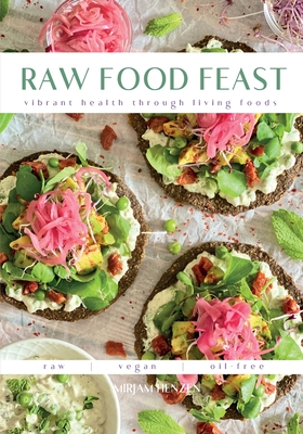 Raw Food Feast: Vibrant Health Through Living Foods - Henzen, Mirjam