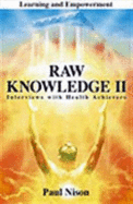 Raw Knowledge Part 2: Interviews With Health Achievers