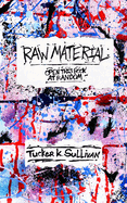 Raw Material: Open This Book at Random