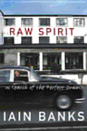 Raw Spirit - Banks, Iain M