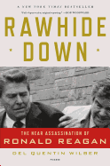 Rawhide Down: The Near Assassination of Ronald Reagan