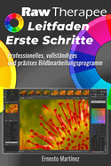 RawTherapee, Leitfaden Erste Schritte: Professionelles, vollstndiges und przises Bildbearbeitungsprogramm