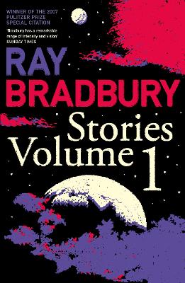 Ray Bradbury Stories Volume 1 - Bradbury, Ray