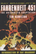 Ray Bradbury's Fahrenheit 451: The Authorized Graphic Novel - Hamilton, Tim, and Bradbury, Ray (Introduction by)