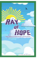 Ray of Hope: Holistic Approach to Assist with Detox, Recovery and Grief