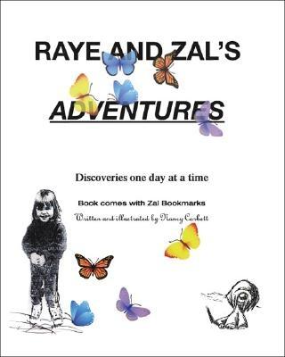 Raye and Zal's Adventures: Discoveries One Day at a Time - Corbett, Nancy