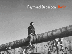 Raymond Depardon:Berlin: Berlin