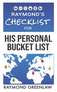 Raymond's Checklist for His Personal Bucket List