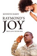 Raymond's Joy: True Love Never Dies