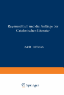 Raymund Lull Und Die Anfange Der Catalonischen Literatur