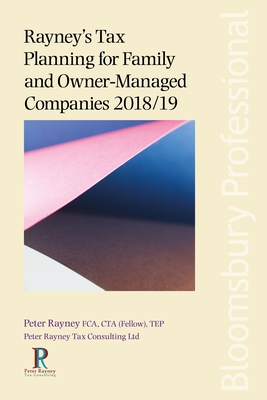 Rayney's Tax Planning for Family and Owner-Managed Companies 2018/19 - Rayney, Peter