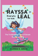 RAYSSA LEAL (Biography For Kids): The Trailblazing Teen of Street Skateboarding