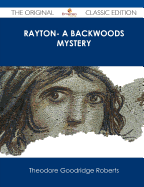 Rayton- A Backwoods Mystery - The Original Classic Edition