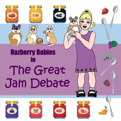 Razberry Babies: The Great Jam Debate - Spina, Ranee A