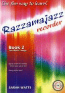 Razzamajazz Recorder  Book 2: The Fun and Exciting Way to Learn the Recorder - Watts, Sarah