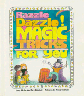Razzle Dazzle!: Magic Tricks for You
