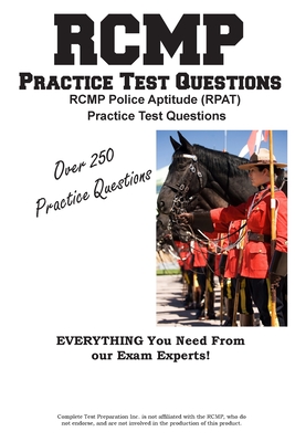 RCMP Practice!: RCMP Police Aptitude (RPAT) Practice Test Questions - Complete Test Preparation Inc