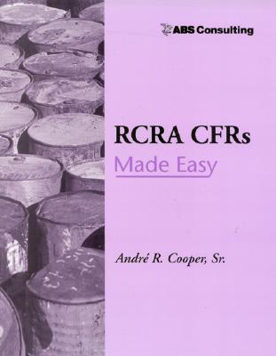 RCRA CFRs Made Easy - Cooper, Andre R