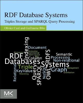 Rdf Database Systems: Triples Storage and SPARQL Query Processing - Cur, Olivier, and Blin, Guillaume