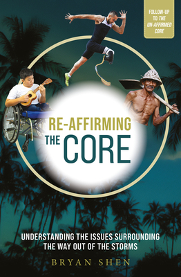 Re-Affirming the Core: Understanding the Issues Surrounding the Way Out of the Storms - Shen, Bryan